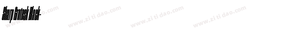 Sharp Grotesk Black字体转换